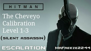 HITMAN  The Cheveyo Calibration  Escalation  Level 13  Silent Assassin [upl. by Errol]