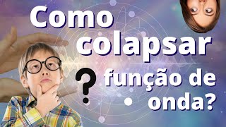 COMO COLAPSAR FUNÇÃO DE ONDA  Evoluir 66 [upl. by Reginald]