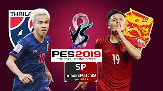 HOT 🔥 VIET NAM VS THAI LAN 🔥 PES 2019 SmokePatch1923 [upl. by Acsisnarf]