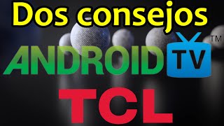 Solución problemas comunes en tv TCL Dos consejos para Android TV TCL Evitar problemas con tv TCL [upl. by Nirik]