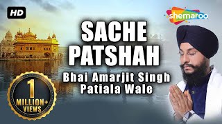 Sache Patshah  Bhai Amarjit Singh  Patiale Wale  Gurbani  Shabad Gurbani Kirtan  Video [upl. by Nazler47]