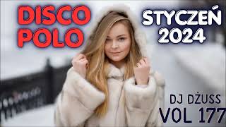 Składanka disco polo Styczeń 2024 🎧 Najnowsze disco polo 🎧➠VOL 177by DJ DŻUSS [upl. by Kjersti504]