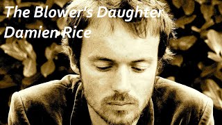 Damien Rice  The Blowers Daughter Lyrics [upl. by Bunde]