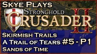 Stronghold Crusader 2 ► A Trail of Tears  Mission 5  Sands of Time Part 1 ◀ Skirmish Trail [upl. by Arden]