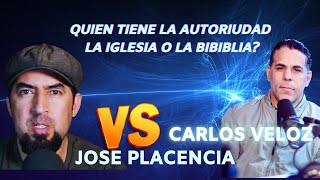 Analizando a José Placencia vs Carlos Veloz ¡La Escritura y la Autoridad de la Iglesia [upl. by Ev790]