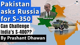 Pakistan asks Russia for S350 Missile Defence System  Can it Challenge Indias S400 [upl. by Otit]