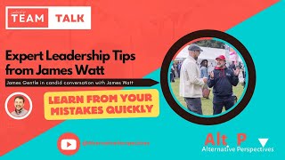 James Watt Expert Leadership Tips  Team Talk Bitesize [upl. by Drofwarc]