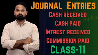 JOURNAL ENTRIES FOR ALL STUDENTS OF CLASS 11 Cash receivedamppaid intrest received commission paid [upl. by Olsen]