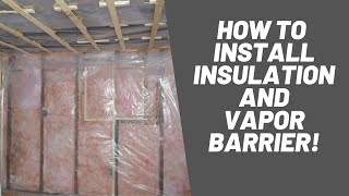 How To Install Insulation and Vapor Barrier [upl. by Ailehs]