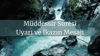 Müddessir Suresi  Uyarı ve İkazın Mesajı [upl. by Irrehc]