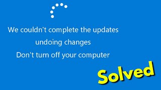 We Couldn’t Complete the Updates Undoing Changes Fix [upl. by Aehtrod]