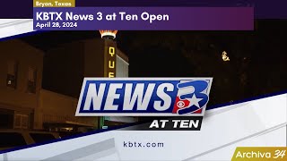 KBTX  News 3 at Ten Open  April 28 2024 [upl. by Sileas]