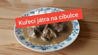 Kuřecí játra na cibulce  výborný a rychlý recept na rychlý oběd [upl. by Atsira834]