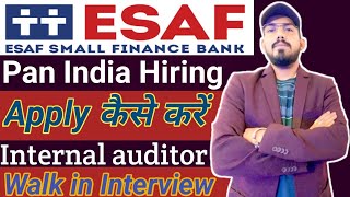 ESAF small finance bank hiring internal Auditor  how to apply  eligibility  location  salary [upl. by Jenna647]