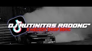 DJ RUTINITAS RADONG X MELODY DROP BBHC FYP  NOX REMIXid [upl. by Hildie493]