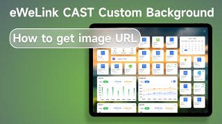 eWeLink CAST how to get image URL for custom background [upl. by Ahseyi]