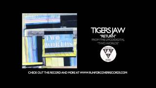 Tigers Jaw  Return Official Audio [upl. by Cosme]