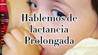 Hablemos de Lactancia materna prolongada [upl. by Cooke]