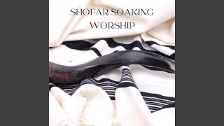 Shofar Soaking Worship [upl. by Nate]