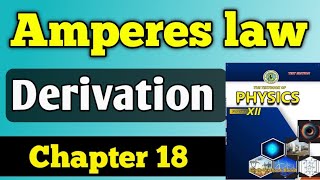 Ampere law chapter 18 class 12 new physics book  Derivation of ampere law unit 18  derivation [upl. by Vic]