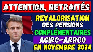 🚨ATTENTION RETRAITÉS  Revalorisation des Pensions Complémentaires AgircArrco en Novembre 2024 [upl. by Nivrehs]