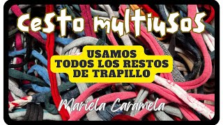 Usamos los RESTOS de TRAPILLO sin importar su tamaño CESTO MULTIUSOS [upl. by Burkhardt]