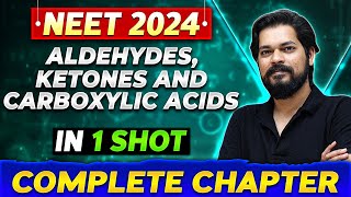 ALDEHYDES KETONES amp CARBOXYLIC ACID in One Shot  Complete Chapter of Organic Chemistry NEET 2024 [upl. by Hessney]