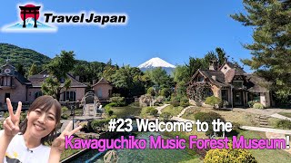 23 Welcome to the Kawaguchiko Music Forest Museum [upl. by Skurnik480]