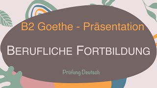 BERUFLICHE FORTBILDUNG  B2 Präsentation Teil 1 Sprechen Vor Nachteile Vorteile QUALIFIKATION [upl. by Dlaner]