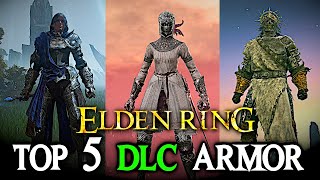 My TOP 5 ARMOR in Elden Ring DLC Shadow of The Erdtree [upl. by Quar376]