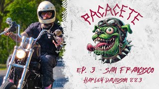 EP03  PACACETE  SAN FRANCISCO  HARLEYDAVIDSON 883 [upl. by Sadonia]