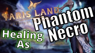 Guide For Phantom Necro Soul Healing  Tarisland [upl. by Norvol]