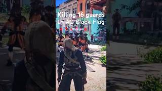 Killing 16 Guards In AC Black Flag assassinscreed acblackflag shorts [upl. by Irep590]