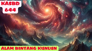 KAISAR AGUNG SENI BELA DIRI BAB 644 ALAM BINTANG KUNLUN [upl. by Erena]