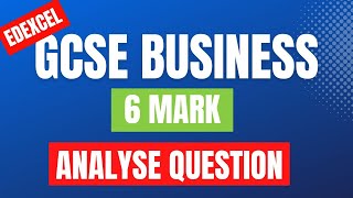 How To Answer Edexcel Analyse 6 Markers ✅ WITH AN EXAMPLE As A Bonus GCSE Business Exam Technique [upl. by Ytsirhc]