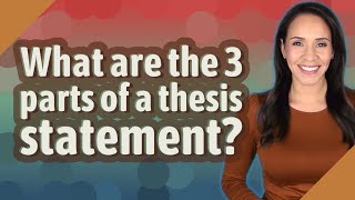 What are the 3 parts of a thesis statement [upl. by Persas68]