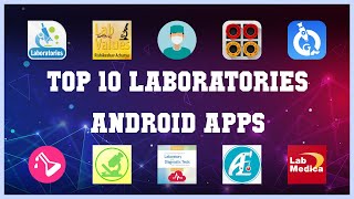 Top 10 Laboratories Android App  Review [upl. by Neirbo116]