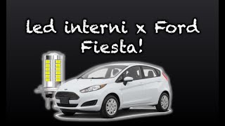 Montaggio Led Interni Ford Fiesta 2013 [upl. by Auqinom]