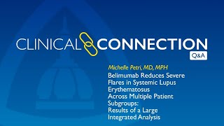 Belimumab Reduces Severe Flares in Systemic Lupus  Michelle Petri MD MPH [upl. by Yssep]