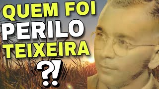 Quem Foi Perilo Teixeira Conheça a História [upl. by Jobe]