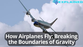 How Airplanes Fly Breaking the Boundaries of Gravity [upl. by Ahselet161]