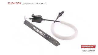 23104TIGII OUTER DOOR LOCK CABLE FOR AUDI [upl. by Demetra]