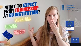 EU Institution Traineeship  What to expect from working at European Institution Work in Luxembourg [upl. by Nylakcaj370]