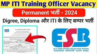 MP ITI Training Officer Vacancy 2024 ✅️ Mpesb iti training officer recruitment 2024  MP iti vacancy [upl. by Virg]