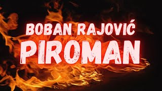 BOBAN RAJOVIC  PIROMAN OFFICIAL VIDEO [upl. by Acirem967]