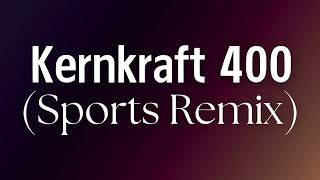 Kernkraft 400 Sports Remix [upl. by Plume]