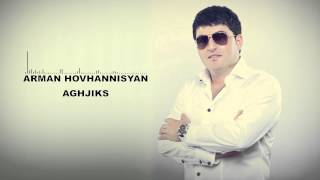 Arman Hovhannisyan  Aghjiks [upl. by Zolly]