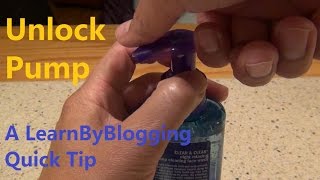 Unlocking Pump for Hand Soap Face Wash and Shampoo  A LearnByBlogging Quick Tip [upl. by Leatrice553]