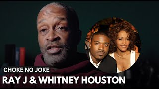 Choke No Joke Responds To Ray J Being Accused Of Whitney Houstons Death Reveals Why He Believes [upl. by Scevo]