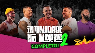 Grupo Intimistas  Intimidade no morro 2 Completo [upl. by Anyzratak]